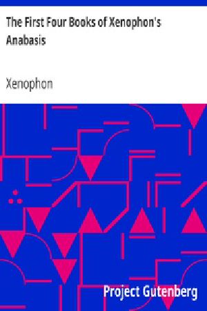 [Gutenberg 22003] • The First Four Books of Xenophon's Anabasis